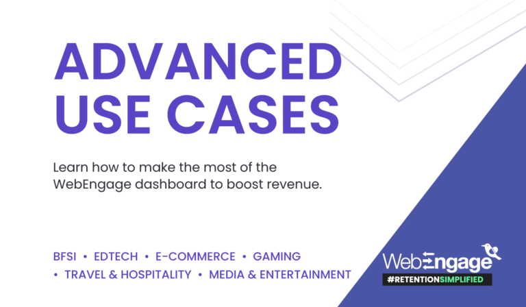 From Basics to Brilliance - Advanced Use Cases For Retention, Engagement & Revenue
