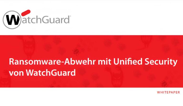 Ransomware Abwehr mit Unified Security von WatchGuard