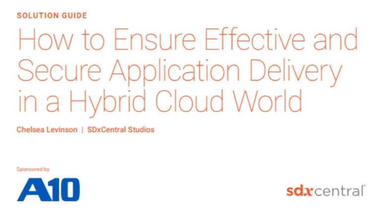 SDxCentral Solution Guide - How to Ensure Effective and Secure Application Delivery in a Hybrid Cloud